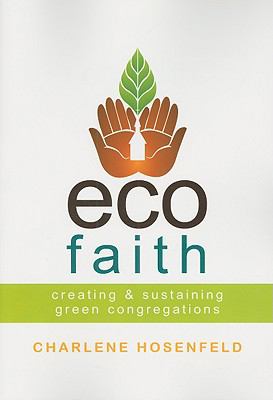 Eco-faith : creating and sustaining green congregations /