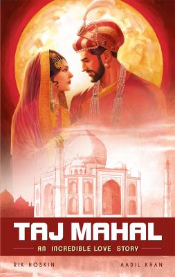 Taj Mahal : an incredible love story : a graphic novel /