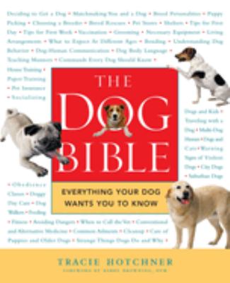 The dog bible : everything your dog wants you to know /