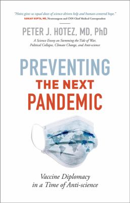 Preventing the next pandemic : vaccine diplomacy in a time of anti-science /