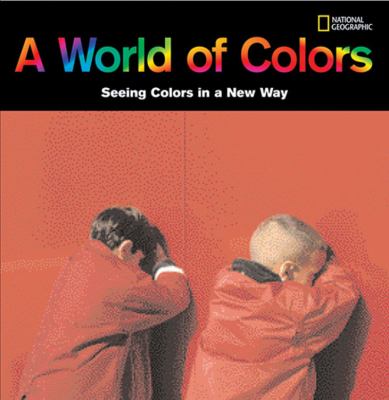 A world of colors : seeing colors in a new way /