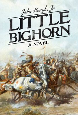Little Bighorn : a novel /