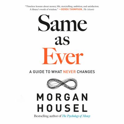 Same as ever [eaudiobook] : A guide to what never changes.