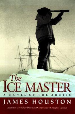 The ice master : a novel of the Arctic /