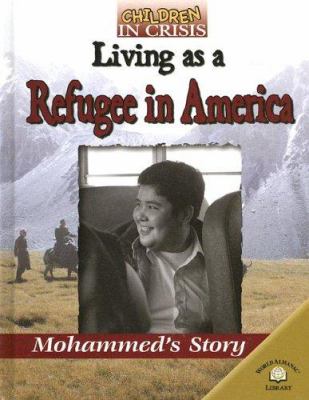 Living as a refugee in America : Mohammed's story /