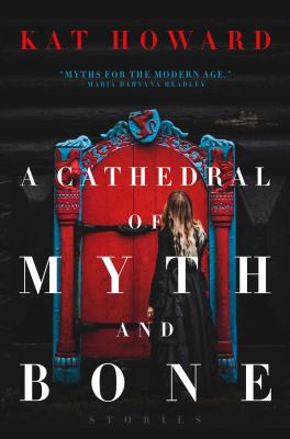 A cathedral of myth and bone /