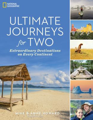 Ultimate journeys for two : extraordinary destinations on every continent /