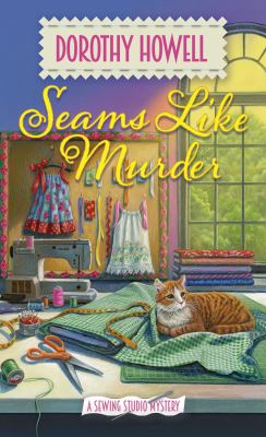 Seams like murder : a Sewing Studio mystery /