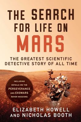 The search for life on Mars : the greatest scientific detective story of all time /