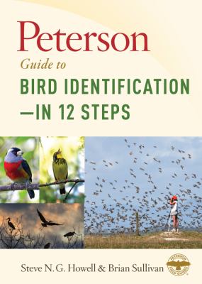 Peterson guide to bird identification -- in 12 steps /