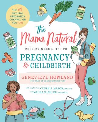 The mama natural week-by-week guide to pregnancy & childbirth /