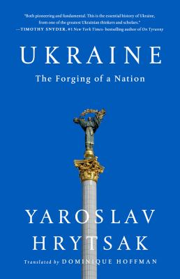 Ukraine : the forging of a nation /