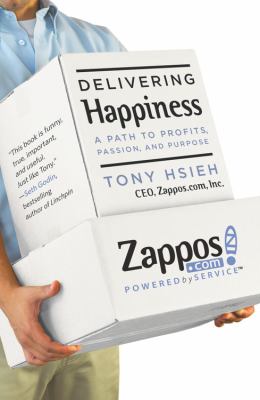 Delivering happiness : a path to profits, passion, and purpose /