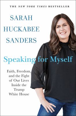 Speaking for myself [ebook] : Faith, freedom, and the fight of our lives inside the trump white house.