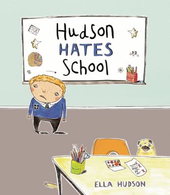 Hudson hates school /