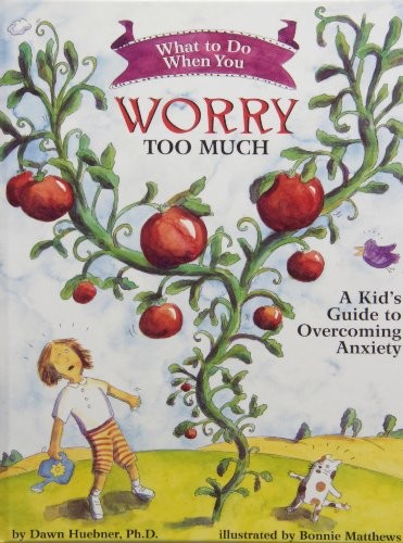 What to do when you worry too much : a kid's guide to overcoming anxiety /