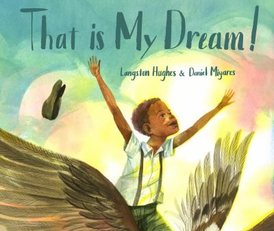 That is my dream! : a picture book of Langston Hughes's "Dream variation" /