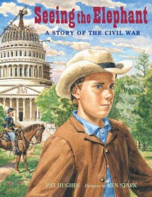 Seeing the elephant : a story of the Civil War /