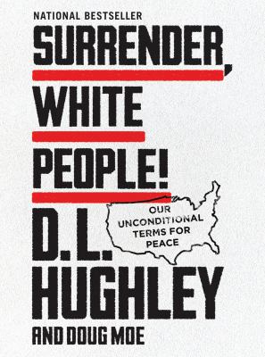 Surrender, white people! : our unconditional terms for peace /