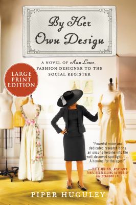 By her own design : [large type] a novel of Ann Lowe, fashion designer to the social register /