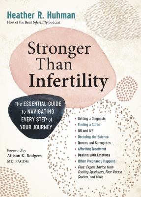 Stronger than infertility : the essential guide to navigating every step of your journey /