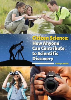 Citizen science : how anyone can contribute to scientific discovery /