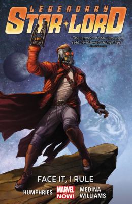 Legendary Star-Lord. Vol. 1, Face it, I rule /