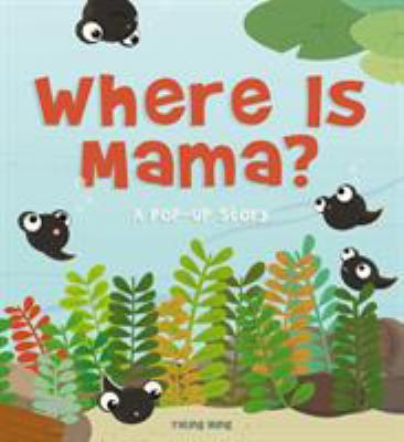 Where is mama? : a pop-up story /