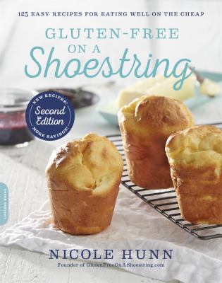 Gluten-free on a shoestring : 125 easy recipes for eating well on the cheap /