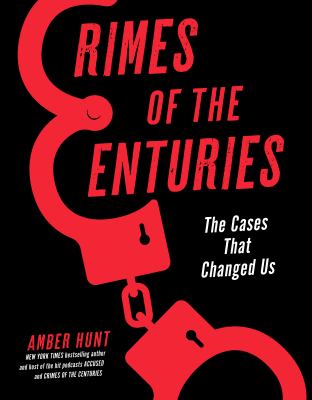 Crimes of the centuries : the cases that changed us /