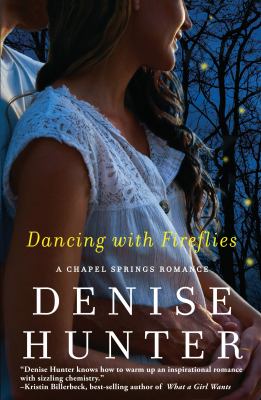 Dancing with fireflies : a Chapel Springs romance /