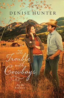 The trouble with cowboys : a big sky romance /
