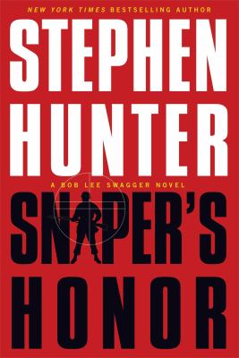 Sniper's honor : a Bob Lee Swagger novel /