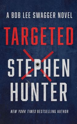 Targeted [compact disc, unabridged] a Bob Lee Swagger novel /