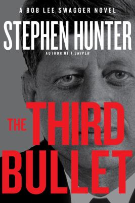 The third bullet : a Bob Lee Swagger novel /