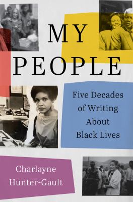 My people : five decades of writing about Black lives /