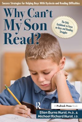 Why can't my son read? : success strategies for helping boys with dyslexia and other reading difficulties /
