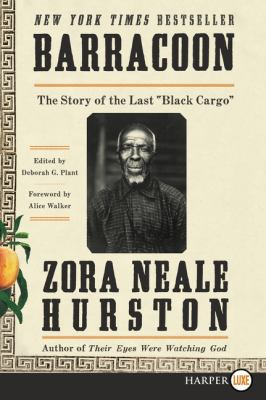 Barracoon [large type] : the story of the last "black cargo" /