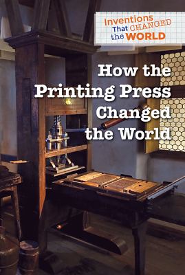 How the printing press changed the world /