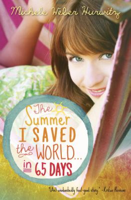 The summer I saved the world-- in 65 days /