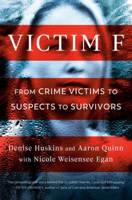 Victim F : from crime victims to suspects to survivors /