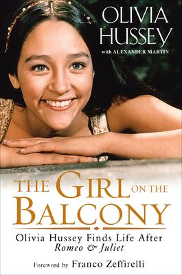 The girl on the balcony : Olivia Hussey finds life after Romeo & Juliet /