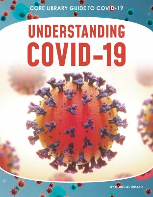 Understanding COVID-19 /