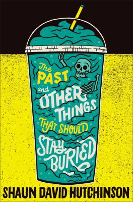 The past and other things that should stay buried /