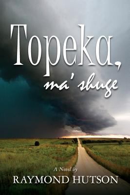 Topeka, ma 'shuge : a novel /