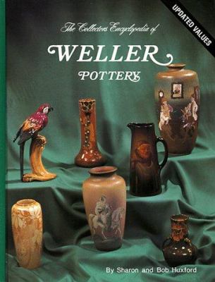 The collectors encyclopedia of Weller pottery /