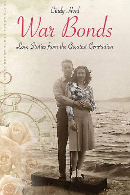 War bonds : love stories from the greatest generation /