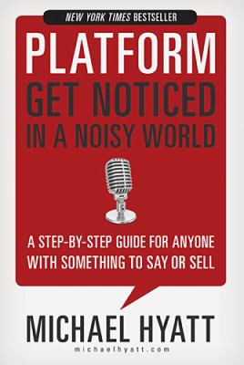 Platform : get noticed in a noisy world /