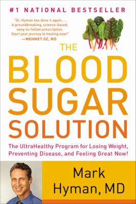 The blood sugar solution [large type] : the ultrahealthy program for losing weight, preventing disease, and feeling great now! /