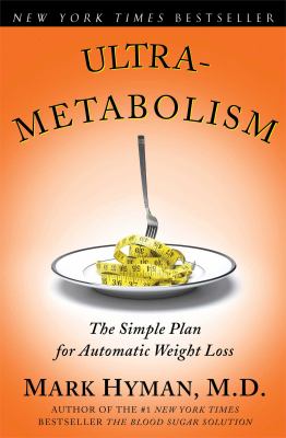 Ultrametabolism : the simple plan for automatic weight loss : awakening the fat-burning DNA hidden in your body /